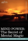 Image for Mind Power : The Secret of Mental Magic