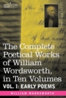 Image for The Complete Poetical Works of William Wordsworth, in Ten Volumes - Vol. I