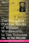 Image for The Complete Poetical Works of William Wordsworth, in Ten Volumes - Vol. III