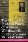 Image for The Complete Poetical Works of William Wordsworth, in Ten Volumes - Vol. IX