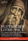 Image for Plutarch&#39;s Lives : Vol. I - The Translation Called Dryden&#39;s Corrected from the Greek and Revised in Five Volumes