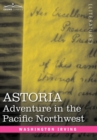 Image for Astoria : Adventure in the Pacific Northwest