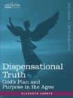 Image for Dispensational Truth, or God&#39;s Plan and Purpose in the Ages