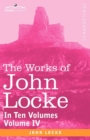 Image for The Works of John Locke, in Ten Volumes - Vol. IV