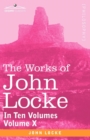 Image for The Works of John Locke, in Ten Volumes - Vol. X