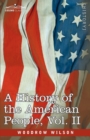 Image for A History of the American People - In Five Volumes, Vol. II : Colonies and Nation