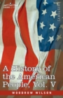 Image for A History of the American People - In Five Volumes, Vol. V : Reunion and Nationalization