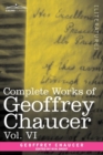 Image for Complete Works of Geoffrey Chaucer, Vol. VI : Introduction, Glossary and Indexes (in Seven Volumes)