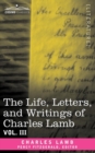 Image for The Life, Letters, and Writings of Charles Lamb, in Six Volumes : Vol. III