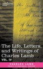 Image for The Life, Letters, and Writings of Charles Lamb, in Six Volumes : Vol. IV