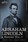 Image for Abraham Lincoln : A History, Vol. I (in 10 Volumes)