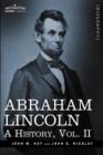 Image for Abraham Lincoln : A History, Vol.II (in 10 Volumes)