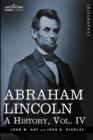 Image for Abraham Lincoln : A History, Vol.IV (in 10 Volumes)