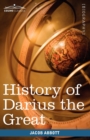 Image for History of Darius the Great : Makers of History