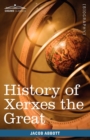 Image for History of Xerxes the Great : Makers of History