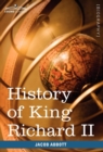 Image for History of King Richard the Second of England