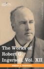 Image for The Works of Robert G. Ingersoll, Vol. XII (in 12 Volumes) : Miscellany