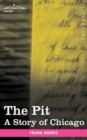 Image for The Pit : A Story of Chicago
