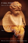 Image for Sibling Grief : Healing After the Death of a Sister or Brother