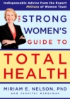 Image for Strong Women&#39;s Guide to Total Health