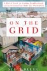 Image for On the grid: an average neighbourhood, and the systems that make our world work
