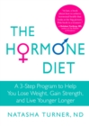 Image for Hormone Diet: A 3-Step Program to Help You Lose Weight, Gain Strength, and Live Younger Longer