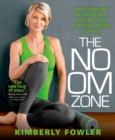 Image for The no OM zone: a no-chanting, no-granola, no-Sanskrit guide to the healing practice of yoga