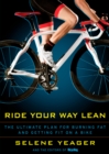 Image for Ride your way lean: the ultimate plan for burning fat and getting fit on a bike