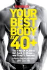 Image for Your best body at 40+: the 4 week plan to get back in shape and stay fit forever!