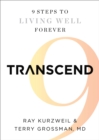 Image for Transcend : Nine Steps to Living Well Forever