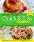 Image for Walk Off Weight Quick &amp; Easy Cookbook : 150 Delicious Recipes to Fill You Up and Slim You Down!