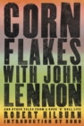 Image for Corn Flakes with John Lennon: And Other Tales from a Rock &#39;n&#39; Roll Life