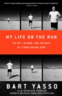 Image for My life on the run: the wit, wisdom, and insights of a road racing icon