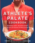 Image for The athlete&#39;s palate cookbook
