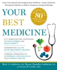Image for Your best medicine: from conventional and complementary medicine - expert-endorsed therapeutic solutions to relieve symptoms and speed healing