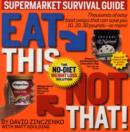 Image for Eat This, Not That! Supermarket Survival Guide
