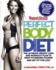 Image for Women&#39;s Health perfect body diet  : the ultimate weight loss and workout plan to drop stubborn pounds and get fit for life