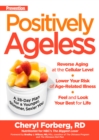 Image for Prevention Positively Ageless: A 28-Day Plan for a Younger, Slimmer, Sexier You