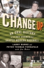 Image for Change Up: An Oral History of 8 Key Events That Shaped Modern Baseball