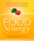 Image for Food synergy: unleash hundreds of powerful healing food combinations to fight disease and live well