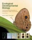 Image for Ecological developmental biology  : the environmental regulation of development, health, and evolution