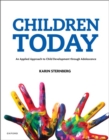Image for Children today  : an applied approach to child development through adolescence