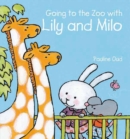 Image for Going to the Zoo with Lily and Milo