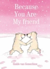 Image for Because You Are My Friend