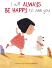Image for I Will Always Be Happy to See You