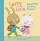 Image for Larry and Lola. What Will We See There?