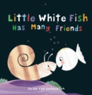 Image for Little White Fish has many friends