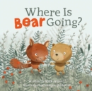 Image for Where is Bear Going?