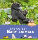 Image for Mack&#39;s World of Wonder. The Cutest Baby Animals