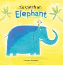 Image for To Catch an Elephant